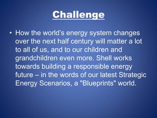 Shell Energy Challenges Shell | PPTX