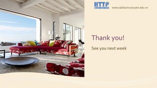 Thank you!
See you next week
www.daihoctructuyen.edu.vn
 