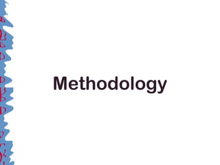 Methodology
 