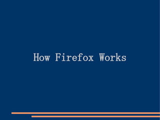 How Firefox Works
 