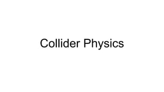 Collider Physics
 