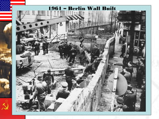 1961 – Berlin Wall Built
 