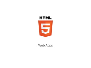 Web Apps
 