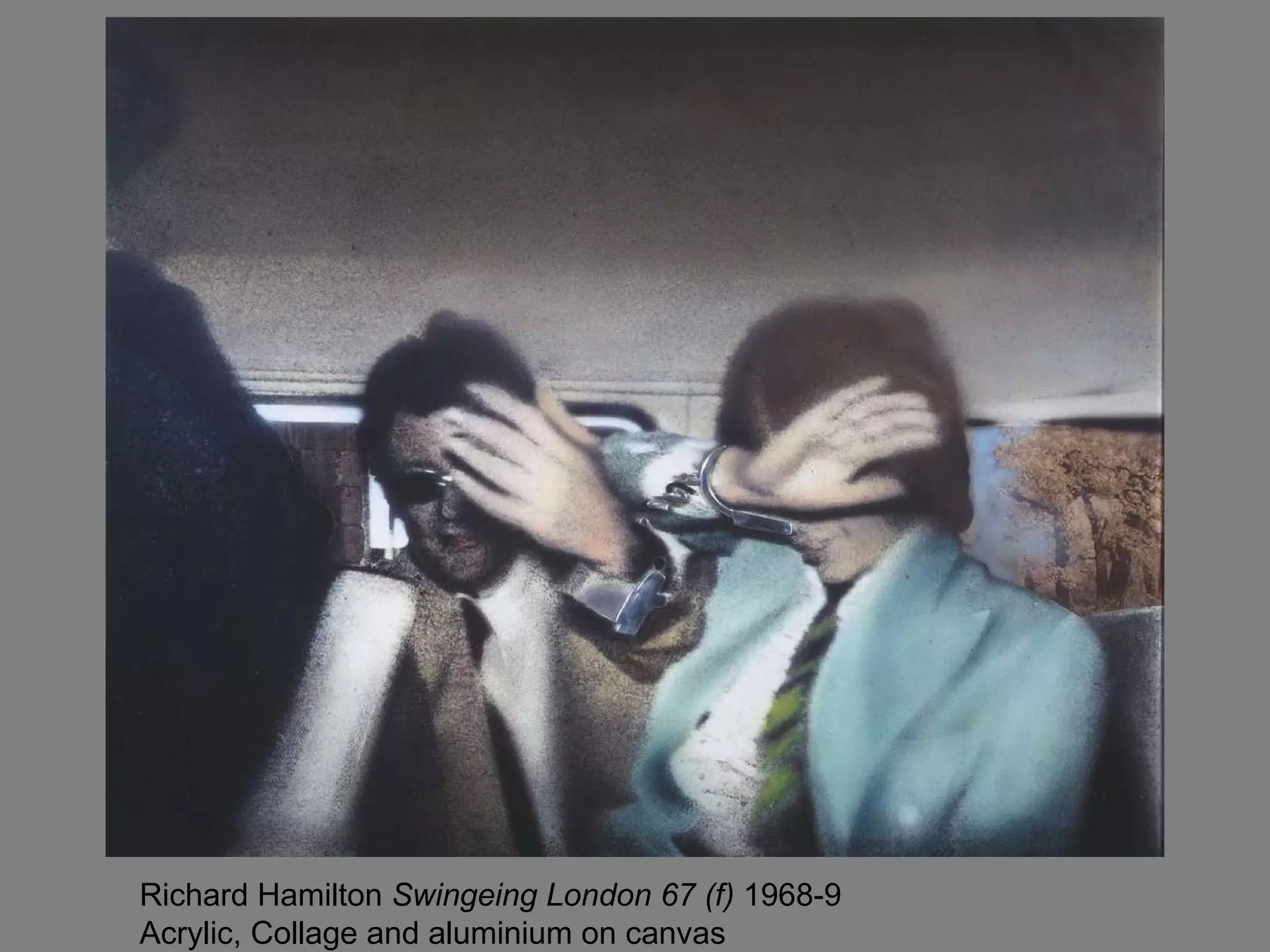 Richard Hamilton  Swingeing London 67 (f)  1968-9  Acrylic, Collage and aluminium on canvas  