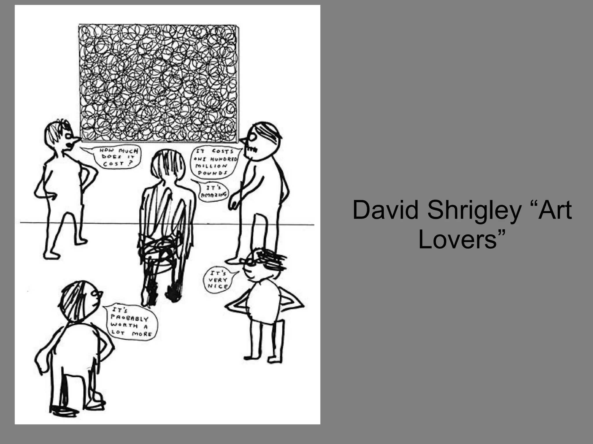 David Shrigley “Art Lovers” 