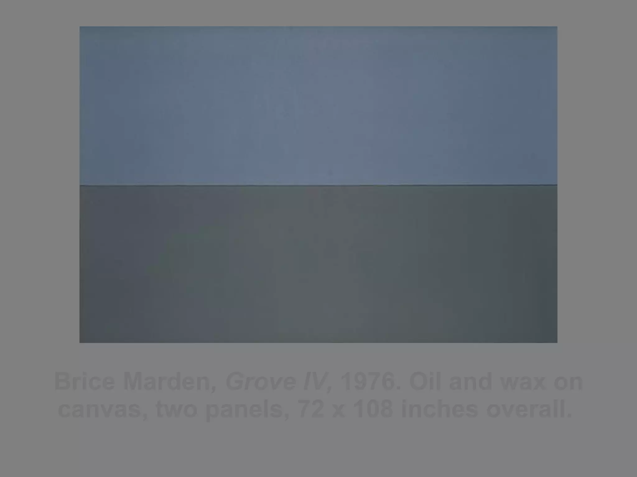 Brice Marden , Grove IV,  1976. Oil and wax on canvas, two panels, 72 x 108 inches overall.   
