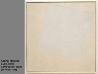 Kasimir Malevich,  Suprematist Composition: White on White , 1918  