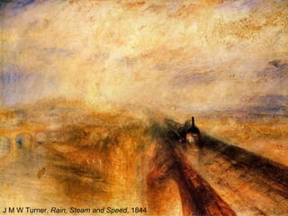J M W Turner,  Rain, Steam and Speed , 1844  