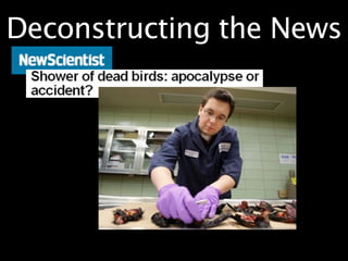 Deconstructing the News
 