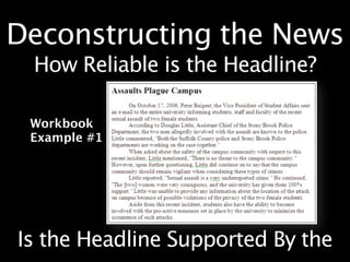 Deconstructing the News
 How Reliable is the Headline?

 Workbook
 Example #1




Is the Headline Supported By the
 