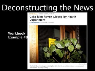 Deconstructing the News


 Workbook
 Example #8
 