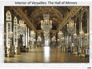 p448
Interior of Versailles: The Hall of Mirrors
 