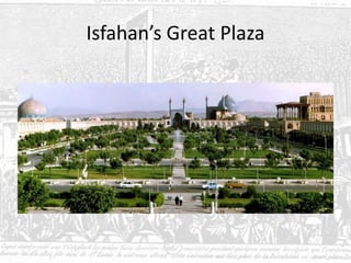 Isfahan’s Great Plaza
 