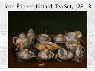 Jean-Étienne Liotard, Tea Set, 1781-3
 