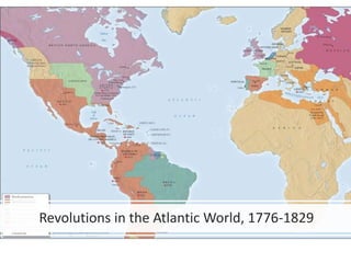 Revolutions in the Atlantic World, 1776-1829
 