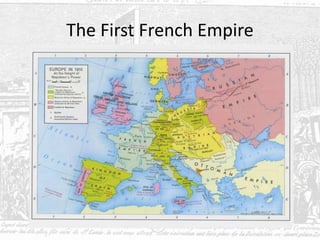 The First French Empire
 