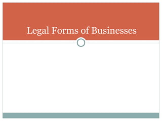 Legal Forms of Businesses 