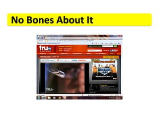 No	
  Bones	
  About	
  It	
  
 