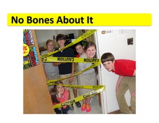 No	
  Bones	
  About	
  It	
  
 