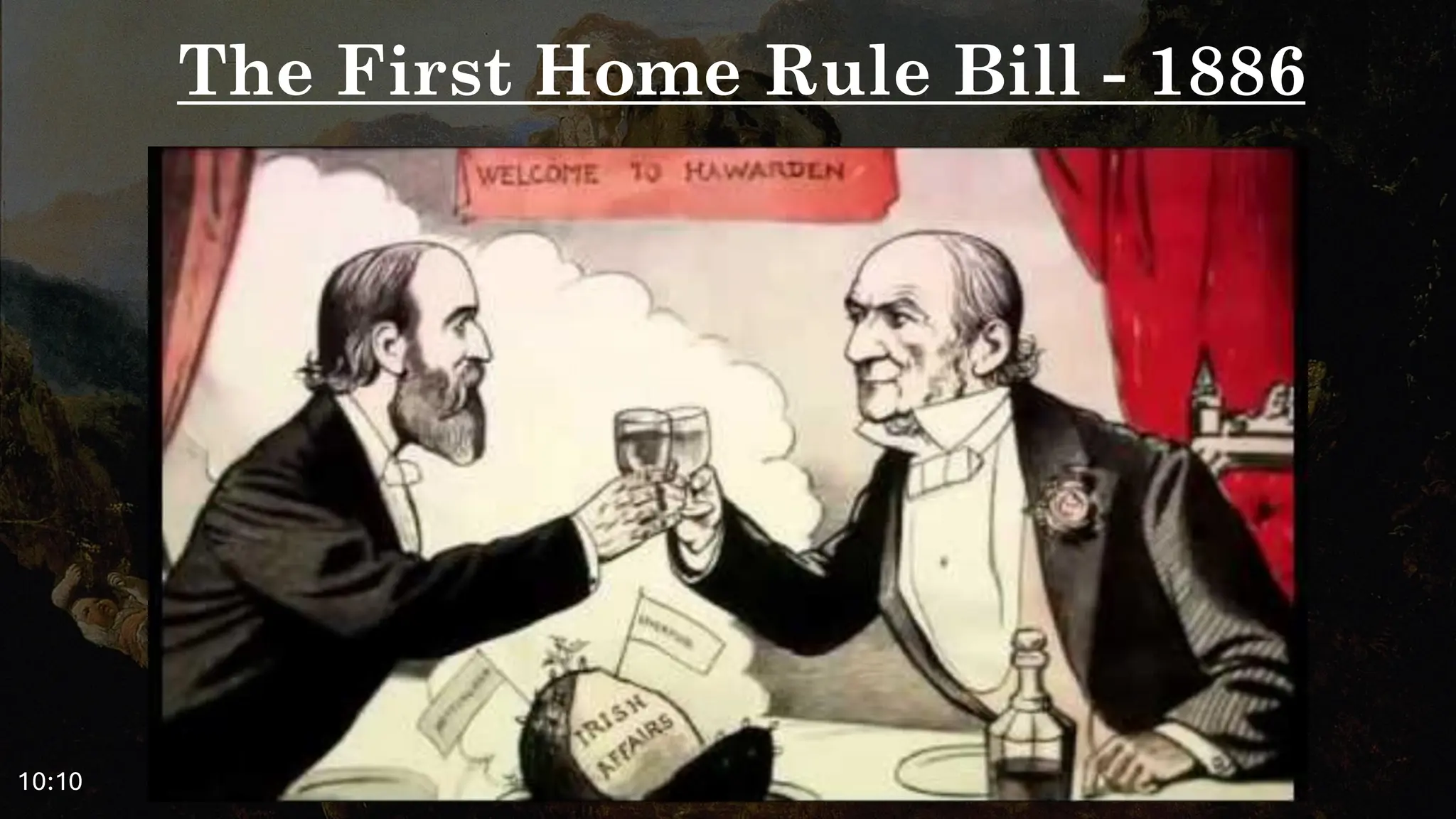 The First Home Rule Bill - 1886
10:10
 