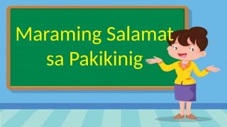 Maraming Salamat
sa Pakikinig
 