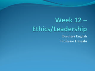 Business English
Professor Hayashi
 