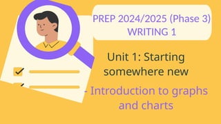 Introduction Graph For Writing Assignment Week 1&2 - Introduction to graphs and charts.pptx