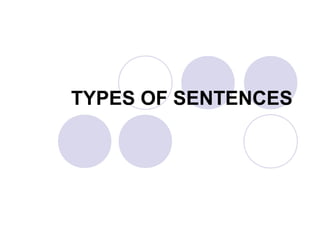 TYPES OF SENTENCES
 