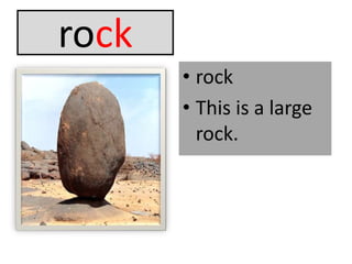 rockrockThis is a large rock.