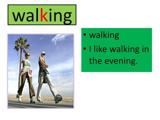 walkingwalkingI like walking in the evening.