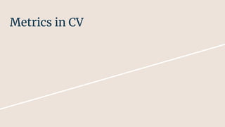 Metrics in CV
 