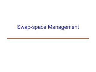 Swap-space Management
 