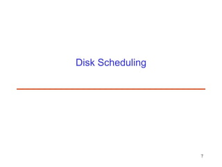 7
Disk Scheduling
 