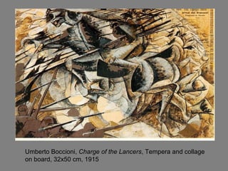Umberto Boccioni,  Charge of the Lancers , Tempera and collage on board, 32x50 cm, 1915 
