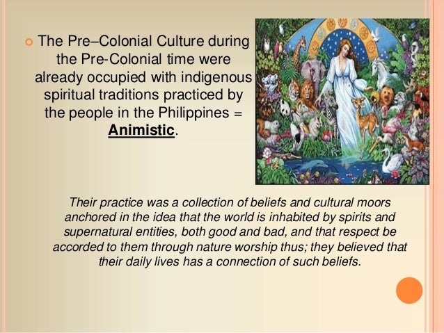 pre colonial life and culture in the philippines Colonial life in 1775, over two million people lived in the thirteen american colonies and about 500,000 of them lived in virginia, the largest and most populous colony. pre colonial life and culture in the philippines Colonial life in 1775, over two million people lived in the thirteen american colonies and about 500,000 of them lived in virginia, the largest and most populous colony.