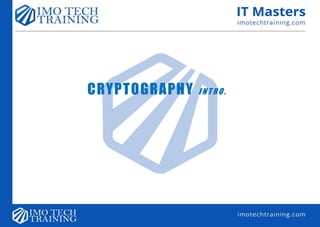 CRYPTOGRAPHY I N T R O .
 