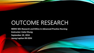 Outcomes Research Informatics Outcome Research | PPTX