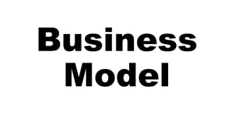 Business
Model
 