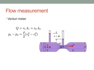 Flow measurement
• Venturi meter
 