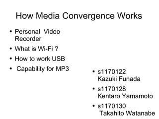 How Media Convergence Works ,[object Object],[object Object],[object Object],[object Object],[object Object],[object Object],[object Object]