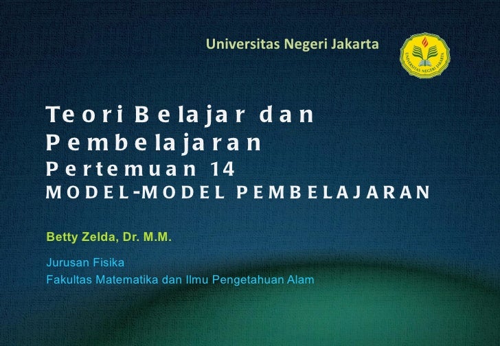 Teori Belajar dan Pembelajaran (14) -model pembelajaran