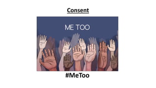 #MeToo
Consent
 