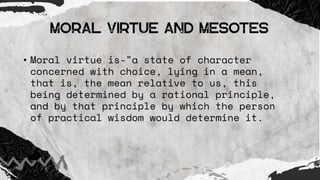WEEK 14 VIRTUE ETHICS (VIRTUE AS EXCELLENCE_MORAL VIRTUE AND MESOTES (1 ...