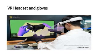 VR Headset and gloves
 
