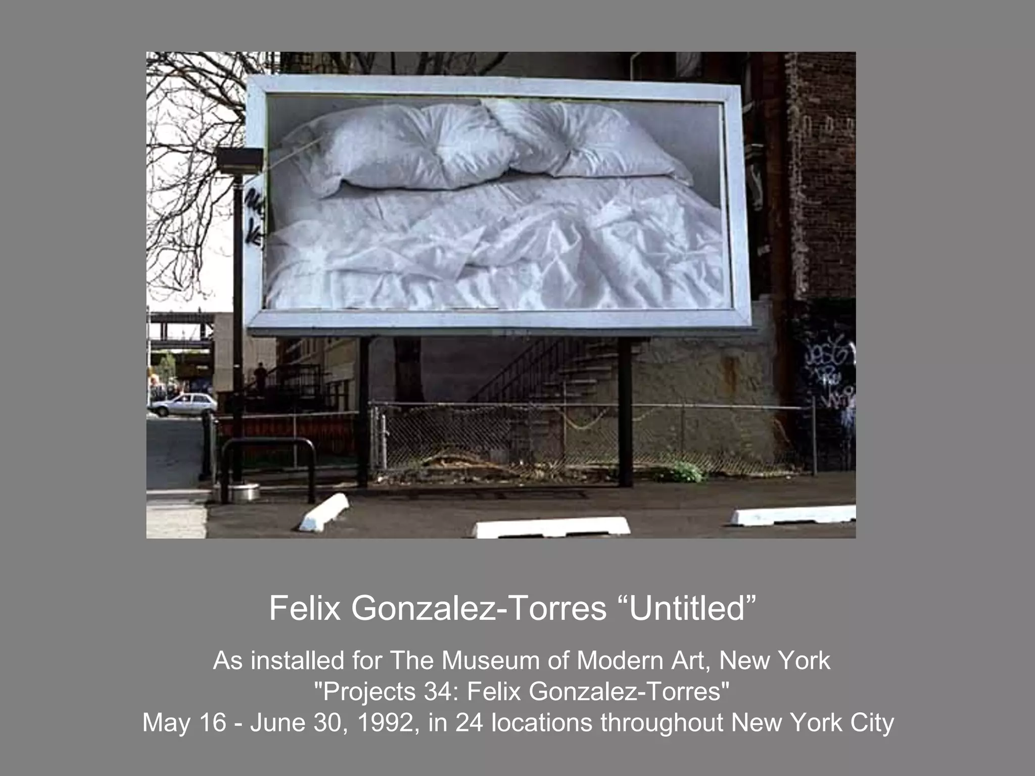 Felix Gonzalez-Torres “Untitled”  As installed for The Museum of Modern Art, New York &quot;Projects 34: Felix Gonzalez-Torres&quot; May 16 - June 30, 1992, in 24 locations throughout New York City  