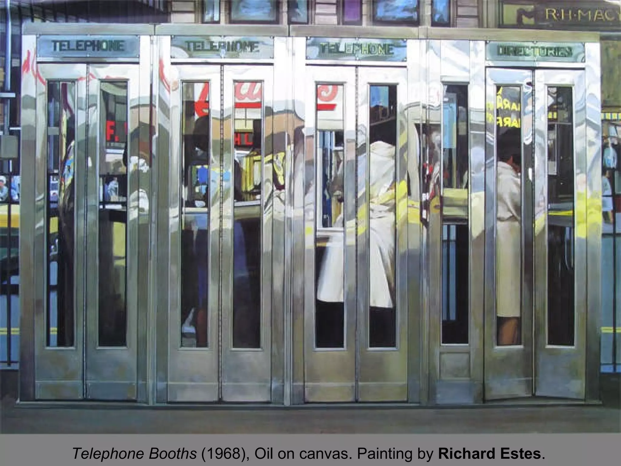 Telephone Booths  (1968), Oil on canvas. Painting by  Richard Estes .  