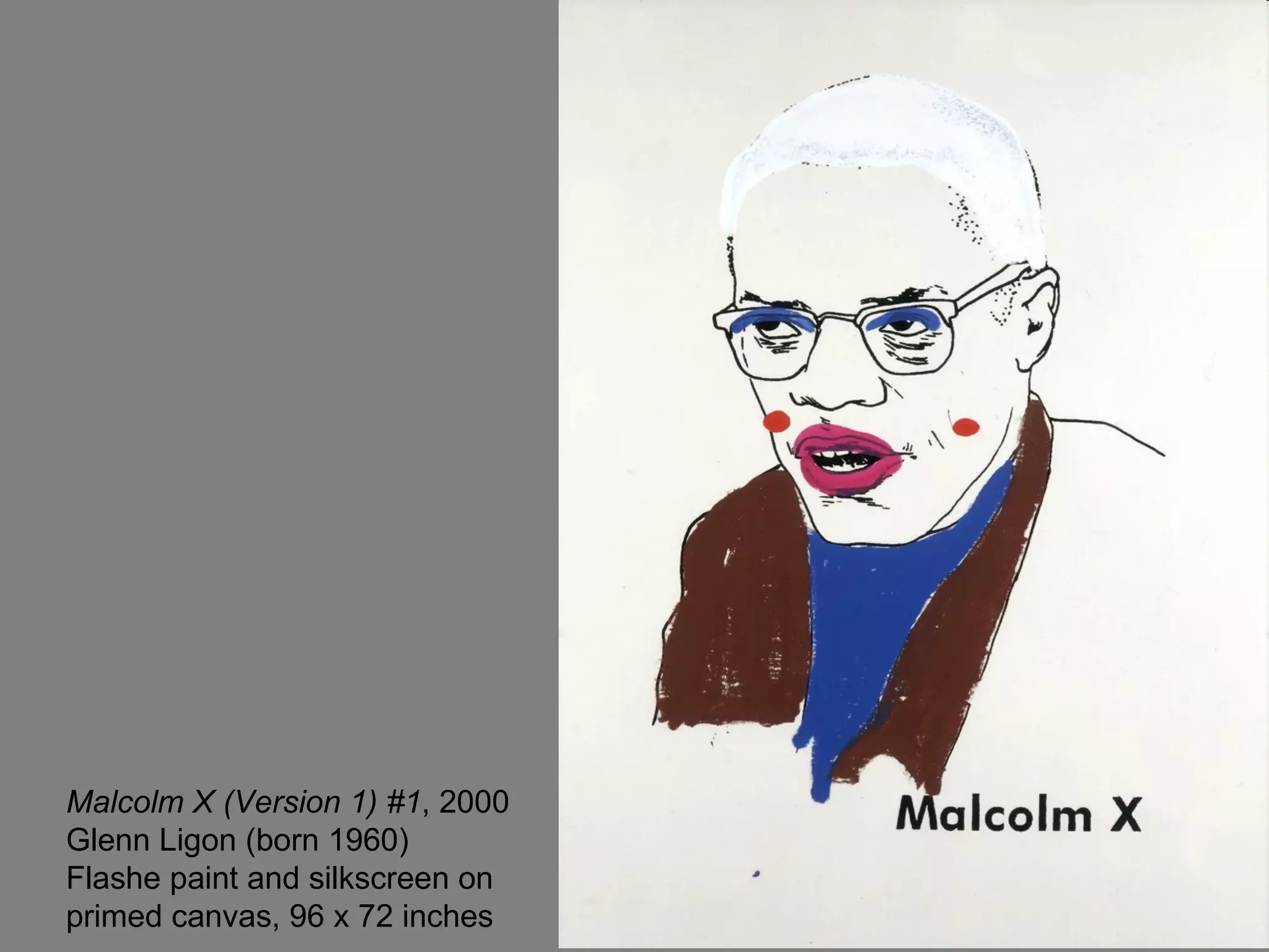 Malcolm X (Version 1) #1 , 2000 Glenn Ligon (born 1960) Flashe paint and silkscreen on  primed canvas, 96 x 72 inches 