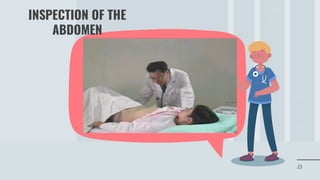 23
INSPECTION OF THE
ABDOMEN
 