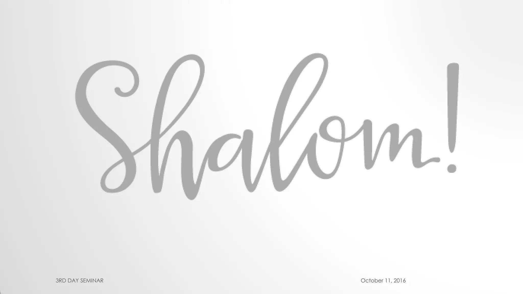 October 11, 20163RD DAY SEMINAR
 