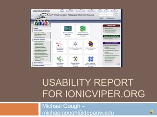 Usability Report for Ionicviper.org Michael Gough – michaelgough@depauw.edu  